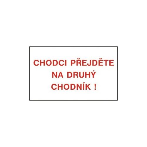 TABUĽKA / Chodci prejdite na druhý chodník!